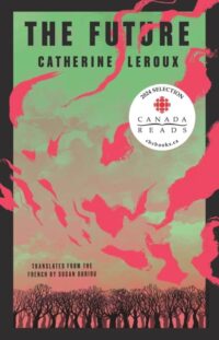 book-cover-the-future-by-catherine-leroux-translated-by-susan-ouriou